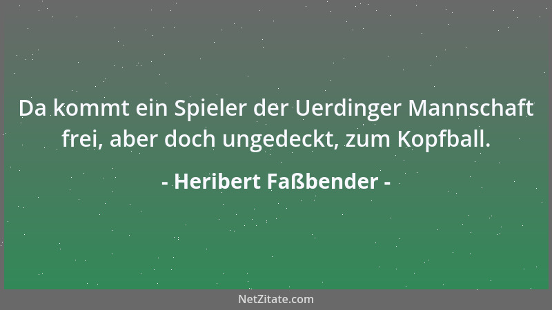 Heribert Faßbender - Da kommt ein Spieler der Uerdinger Mannschaft frei, aber doch ungedeckt, zum Kopfball....