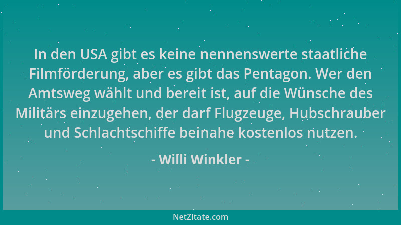 Willi Winkler - In den USA gibt es keine nennenswerte staatliche Filmförderung, aber es gibt das Pentagon. Wer den Amtsweg...