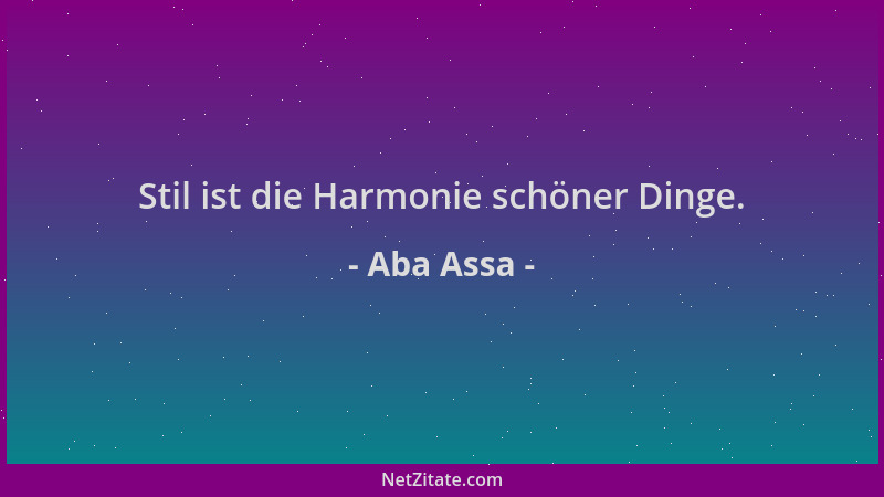 Aba Assa - Stil ist die Harmonie schöner Dinge....