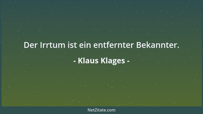Klaus Klages - Der Irrtum ist ein entfernter Bekannter....