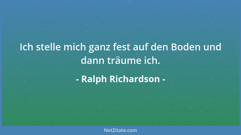 Ralph Richardson - Ich stelle mich ganz fest auf den Boden und dann träume ich....
