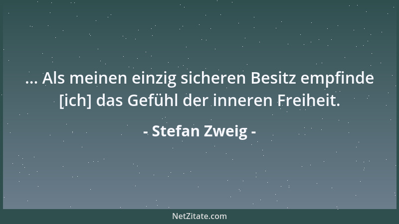 Stefan Zweig - Keine sittliche Ordnung kann durch Gewalt erzwungen werden....