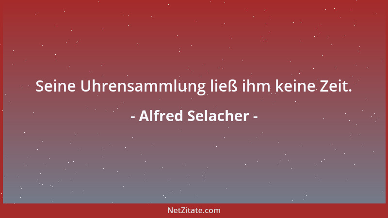 Alfred Selacher - Nur Irrwege sind grenzenlos....