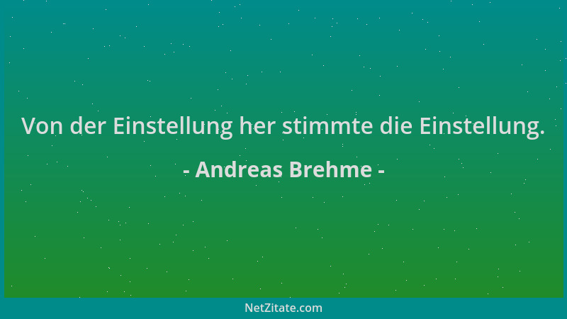 Andreas Brehme - Von der Einstellung her stimmte die Einstellung....