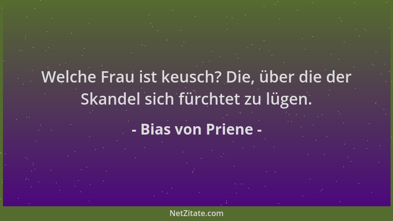 Bias von Priene - Welche Frau ist keusch? Die, über die der Skandel sich fürchtet zu lügen....