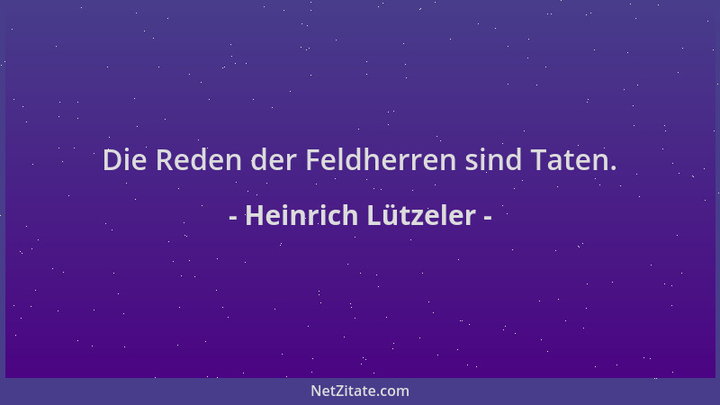 Heinrich Lützeler - Die Reden der Feldherren sind Taten....