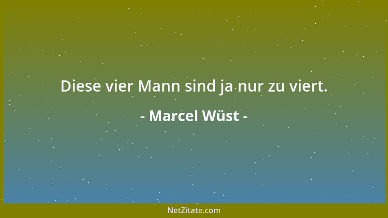 Marcel Wüst - Diese vier Mann sind ja nur zu viert....