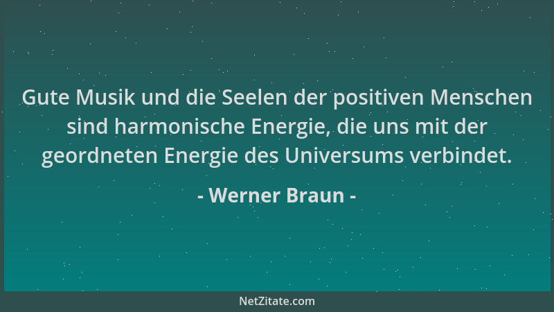 Werner Braun - Gute Musik und die Seelen der positiven Menschen sind harmonische Energie, die uns mit der geordneten Energi...