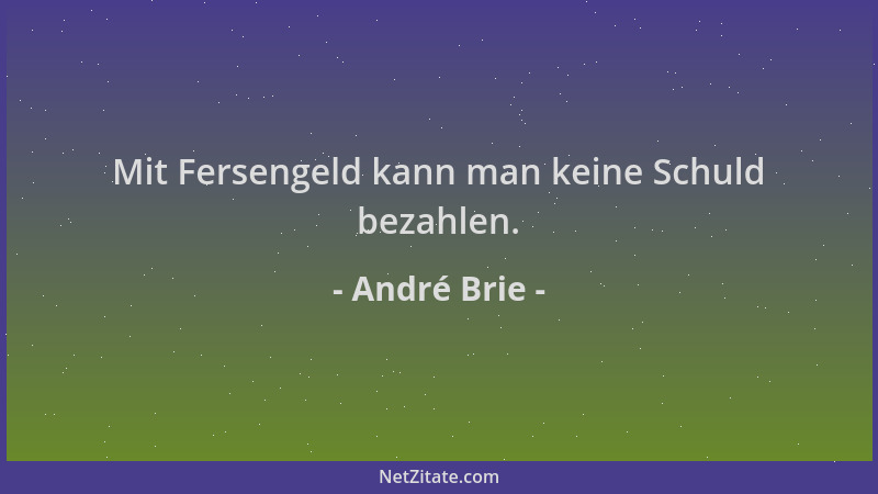 André Brie - Mit Fersengeld kann man keine Schuld bezahlen....