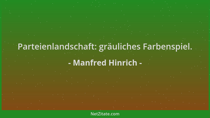 Manfred Hinrich - Parteienlandschaft: gräuliches Farbenspiel....