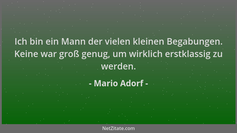 Mario Adorf - Ich bin ein Mann der vielen kleinen Begabungen. Keine war groß genug, um wirklich erstklassig zu werden....