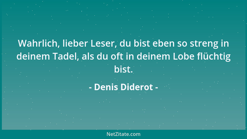 Denis Diderot - Mag nur der Haushalt groß oder klein sein, mindestens eins von dem Paar muß gesunden Menschenverstand besit...