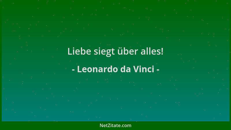 Leonardo da Vinci - Liebe siegt über alles!...