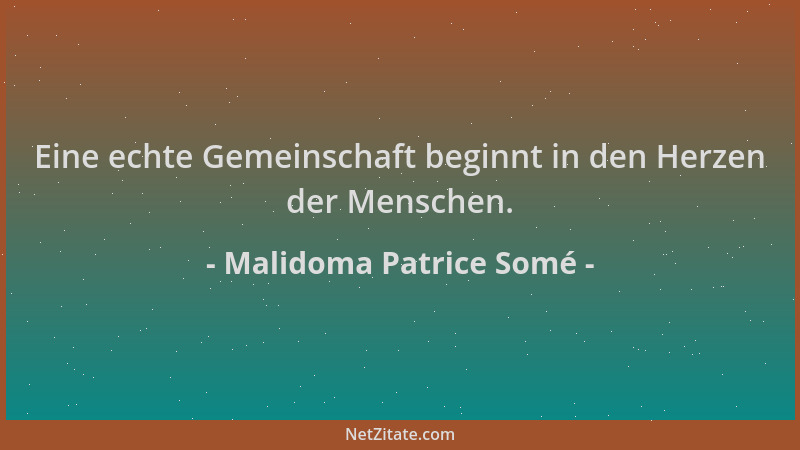 Malidoma Patrice Somé - Eine echte Gemeinschaft beginnt in den Herzen der Menschen....