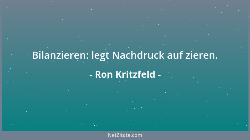 Ron Kritzfeld - Bilanzieren: legt Nachdruck auf zieren....