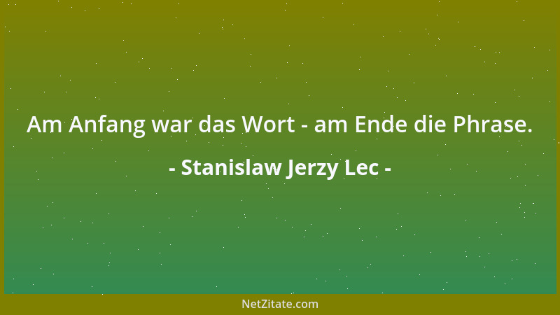 Stanislaw Jerzy Lec - Am Anfang war das Wort - am Ende die Phrase....