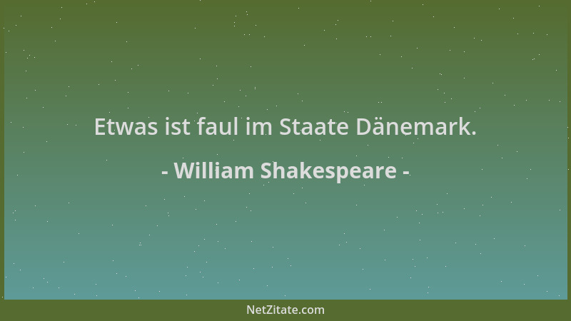 William Shakespeare - Etwas ist faul im Staate Dänemark....