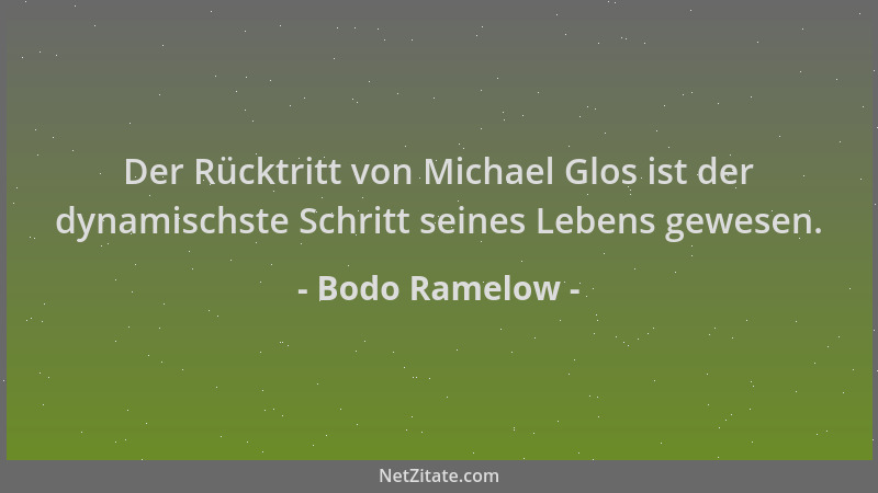 Bodo Ramelow - Der Rücktritt von Michael Glos ist der dynamischste Schritt seines Lebens gewesen....