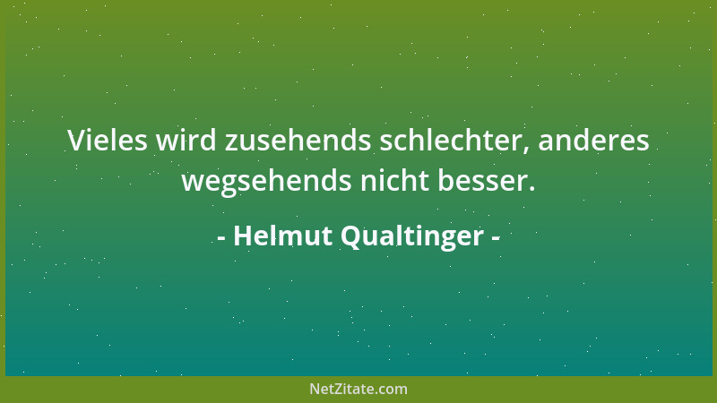 Helmut Qualtinger - Vieles wird zusehends schlechter, anderes wegsehends nicht besser....