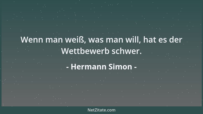 Hermann Simon - Wenn man weiß, was man will, hat es der Wettbewerb schwer....