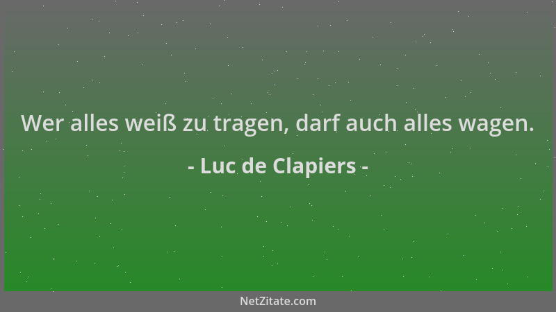 Luc de Clapiers - Wer alles weiß zu tragen, darf auch alles wagen....
