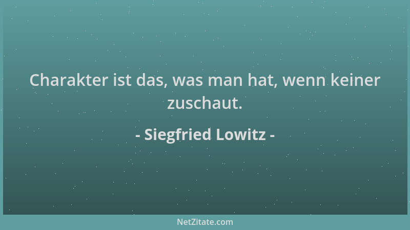Siegfried Lowitz - Charakter ist das, was man hat, wenn keiner zuschaut....