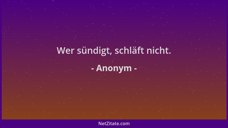 Anonym - Wer sündigt, schläft nicht....