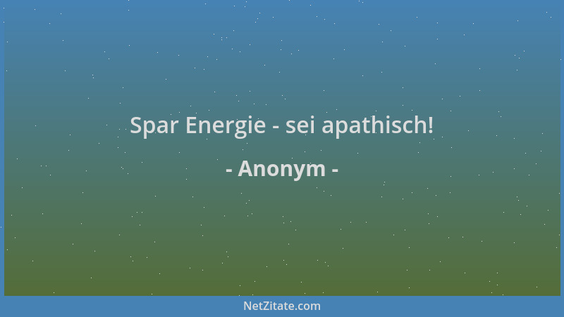 Anonym - Spar Energie - sei apathisch!...