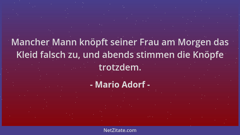 Mario Adorf - Mancher Mann knöpft seiner Frau am Morgen das Kleid falsch zu, und abends stimmen die Knöpfe trotzdem....