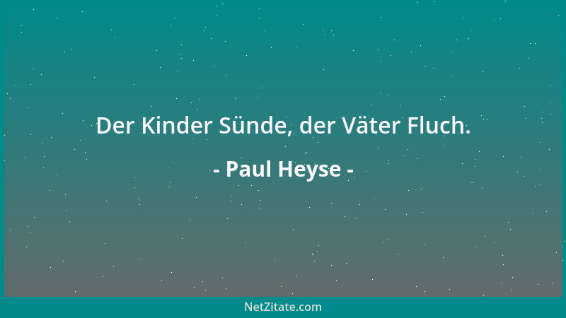 Paul Heyse - Der Kinder Sünde, der Väter Fluch....