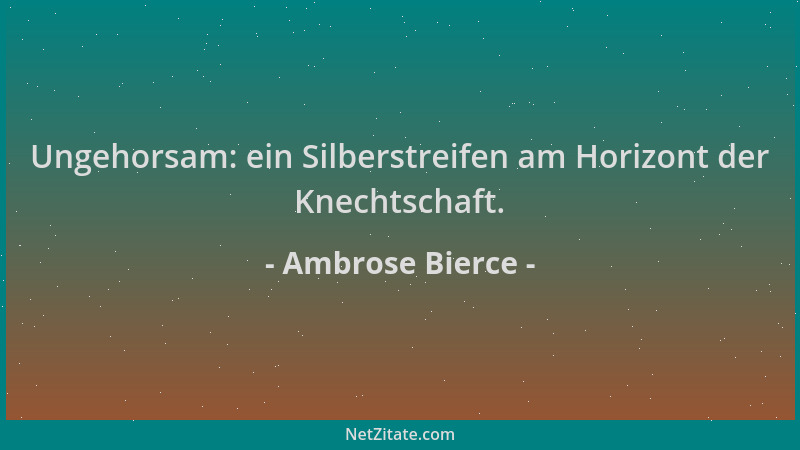 Ambrose Bierce - Ungehorsam: ein Silberstreifen am Horizont der Knechtschaft....