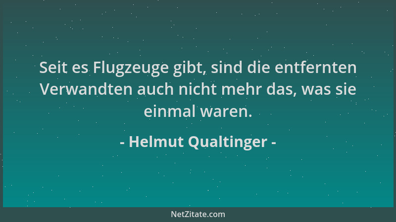 Helmut Qualtinger - Seit es Flugzeuge gibt, sind die entfernten Verwandten auch nicht mehr das, was sie einmal waren....