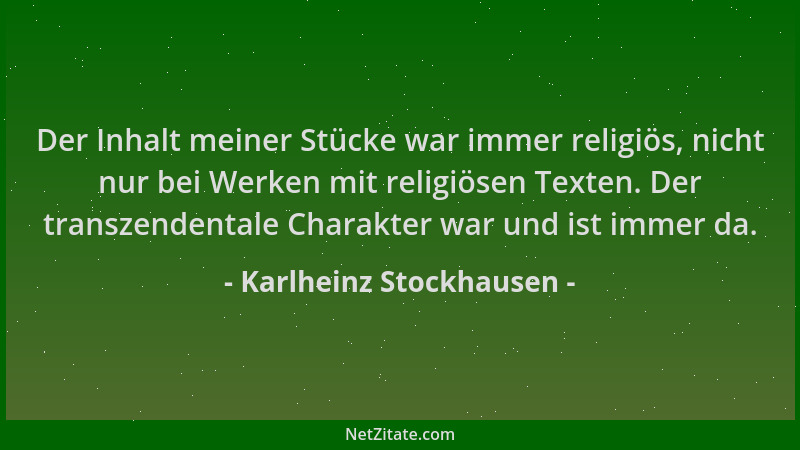 Karlheinz Stockhausen - Der Inhalt meiner Stücke war immer religiös, nicht nur bei Werken mit religiösen Texten. Der transz...