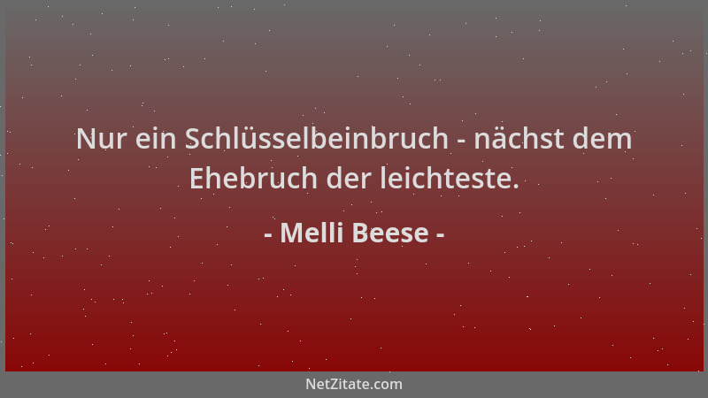 Melli Beese - Nur ein Schlüsselbeinbruch - nächst dem Ehebruch der leichteste....