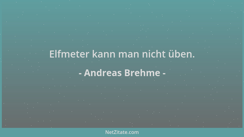 Andreas Brehme - Elfmeter kann man nicht üben....