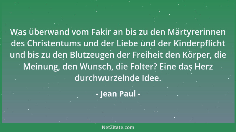 Jean Paul - Was überwand vom Fakir an bis zu den Märtyrerinnen des Christentums und der Liebe und der Kinderpflicht und bis...