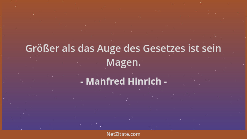 Manfred Hinrich - Größer als das Auge des Gesetzes ist sein Magen....