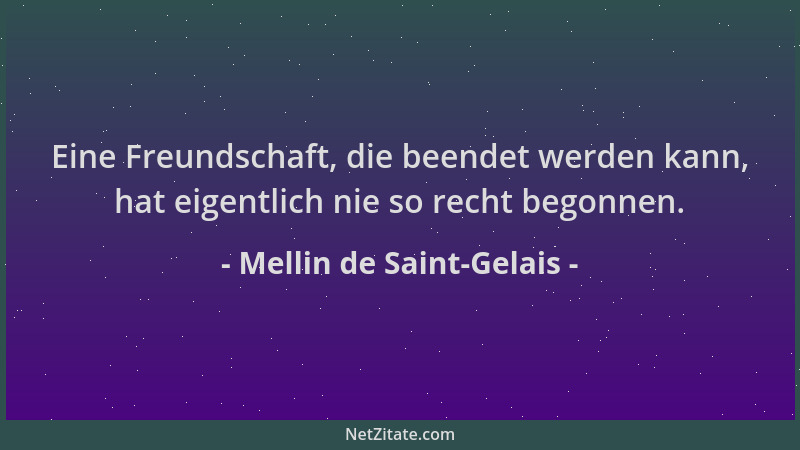 Mellin de Saint-Gelais - Eine Freundschaft, die beendet werden kann, hat eigentlich nie so recht begonnen....