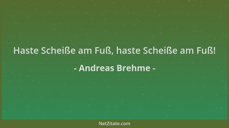 Andreas Brehme - Haste Scheiße am Fuß, haste Scheiße am Fuß!...