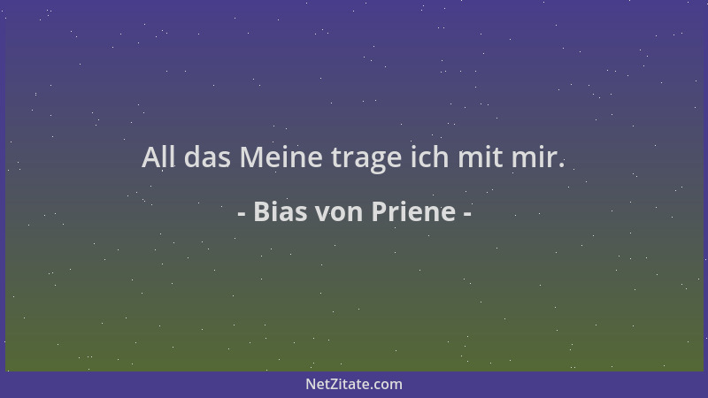Bias von Priene - All das Meine trage ich mit mir....