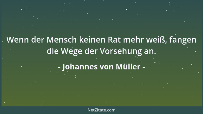 Johannes von Müller - Geld ist die gefährlichste Nächstenhilfe. Man liefert den andern damit leicht den Dämonen in seiner B...