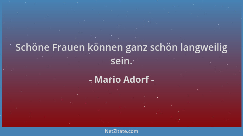 Mario Adorf - Schöne Frauen können ganz schön langweilig sein....