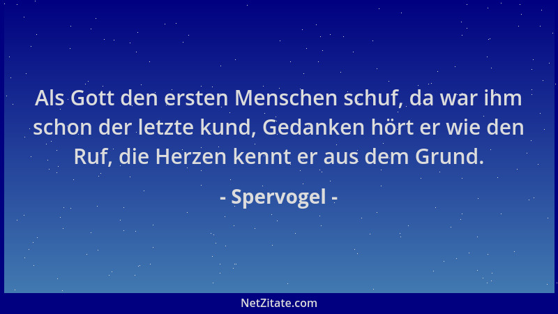 Spervogel - Als Gott den ersten Menschen schuf, da war ihm schon der letzte kund, Gedanken hört er wie den Ruf, die Herzen...