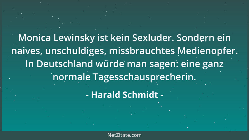 Harald Schmidt - Monica Lewinsky ist kein Sexluder. Sondern ein naives, unschuldiges, missbrauchtes Medienopfer. In Deutsch...