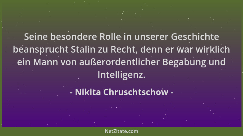 Nikita Chruschtschow - Seine besondere Rolle in unserer Geschichte beansprucht Stalin zu Recht, denn er war wirklich ein Ma...