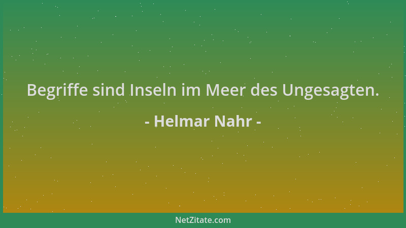 Helmar Nahr - Begriffe sind Inseln im Meer des Ungesagten....