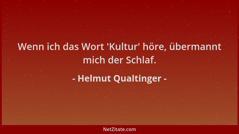 Helmut Qualtinger - Wenn ich das Wort  'Kultur ' höre, übermannt mich der Schlaf....