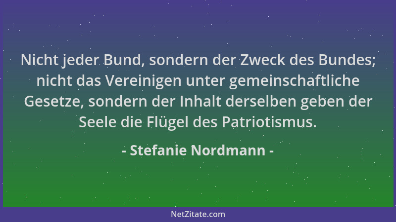 Stefanie Nordmann - Nicht jeder Bund, sondern der Zweck des Bundes; nicht das Vereinigen unter gemeinschaftliche Gesetze, s...