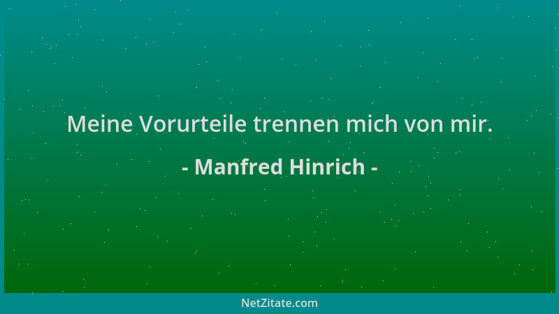Manfred Hinrich - Meine Vorurteile trennen mich von mir....