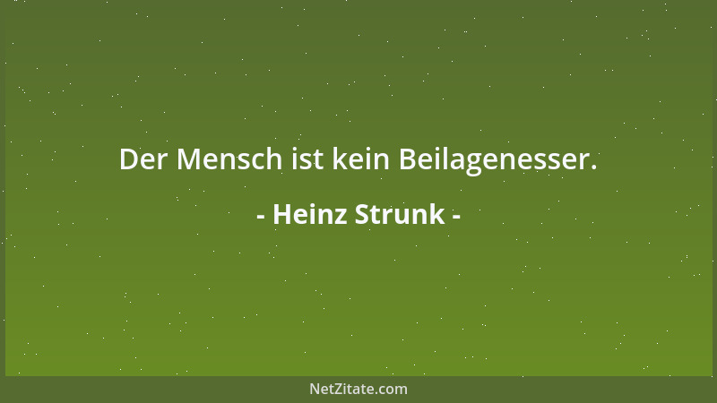 Heinz Strunk - Der Mensch ist kein Beilagenesser....